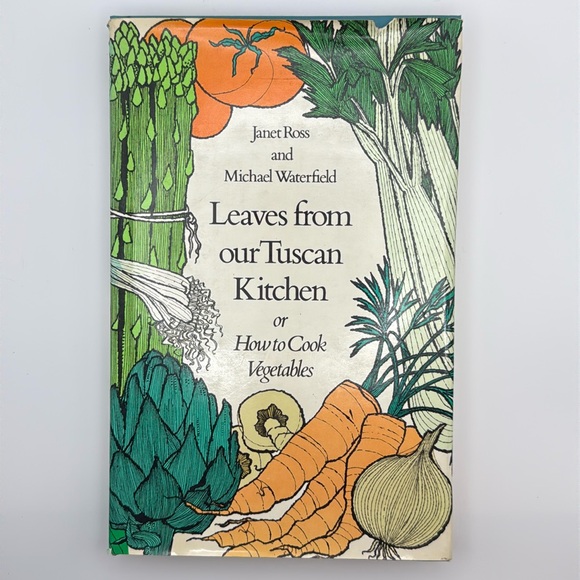 Vintage Other - 73'‎ Leaves From Our Tuscan Kitchen Italian Vegetables Cookbook 1st American Ed